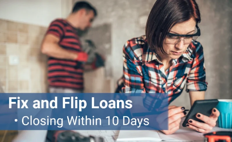 Fix and Flip Loans